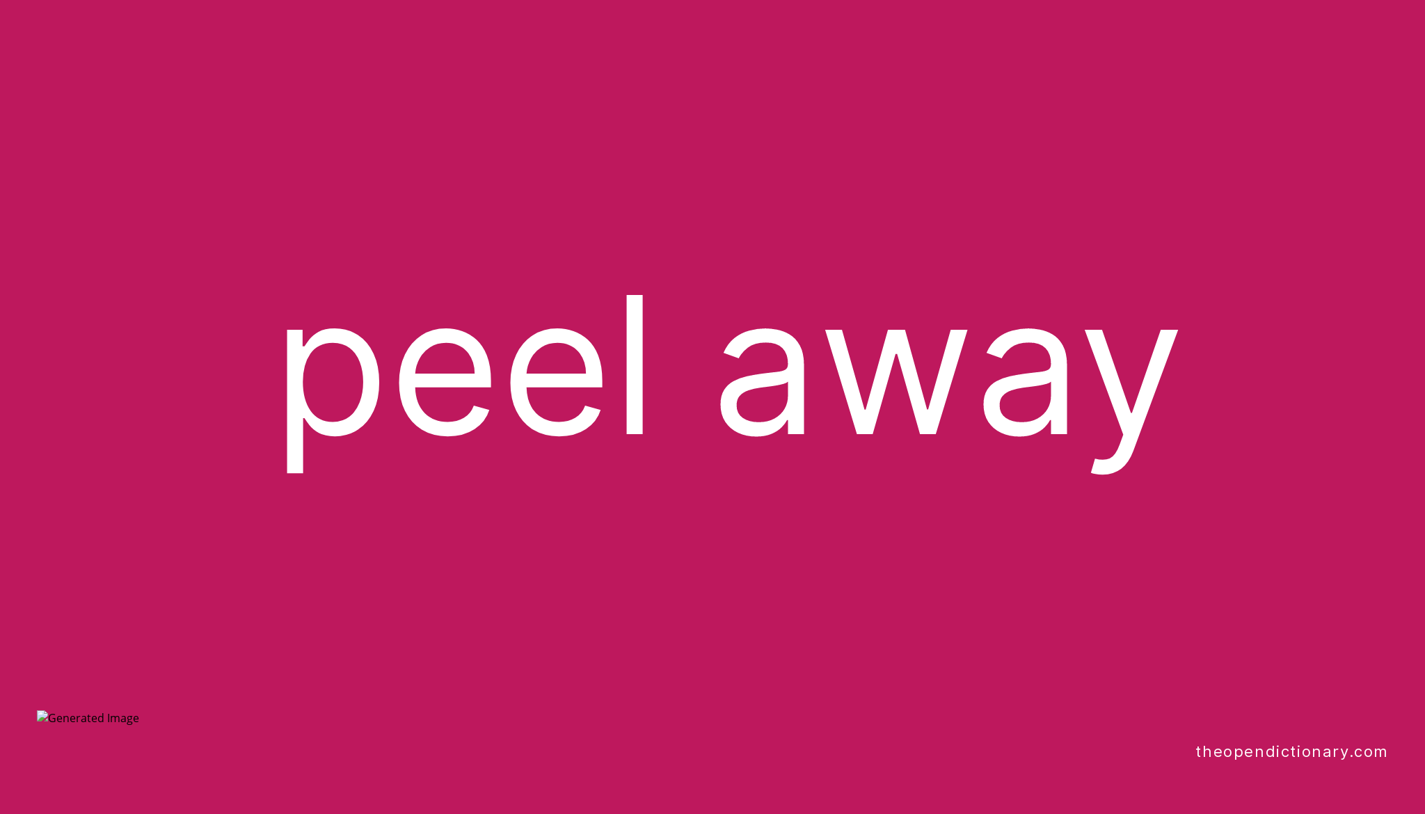 peel-away-phrasal-verb-peel-away-definition-meaning-and-example